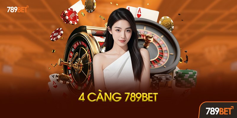 4 Càng 789bet Là Gì?