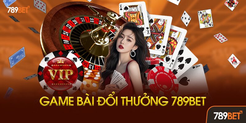 Game bài đổi thưởng - Tinh hoa văn hóa Việt
