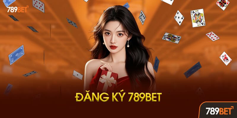 Hướng dẫn đăng ký tài khoản 789bet chi tiết từng bước