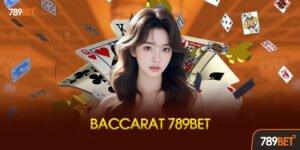 Baccarat 789bet Là Gì?
