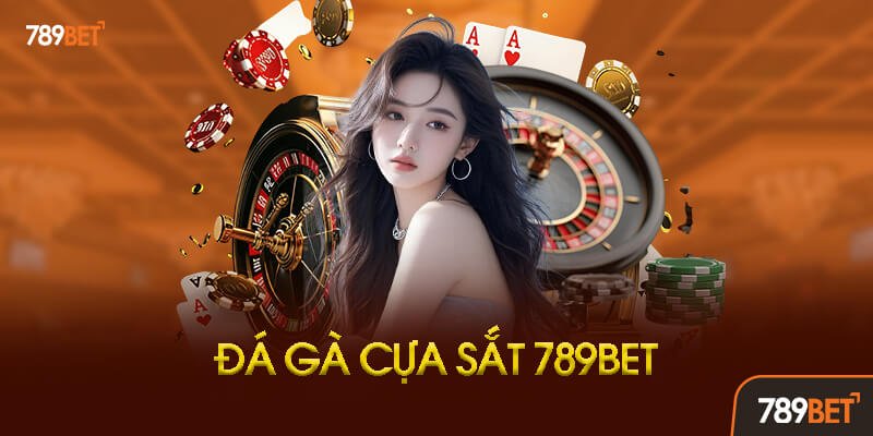 Đá Gà Cựa Sắt 789bet Là Gì?