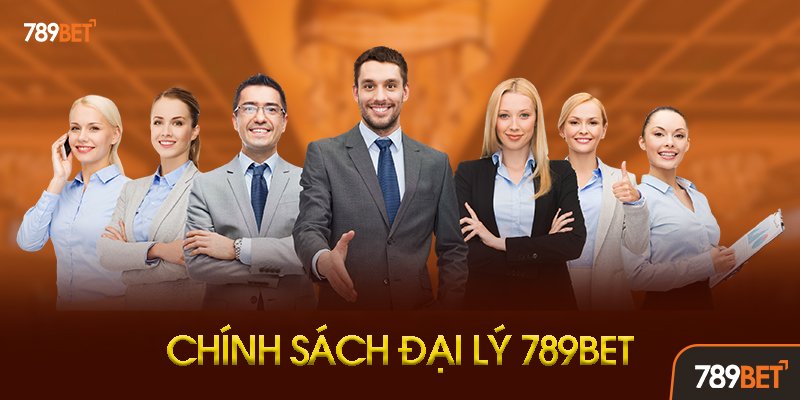 Chính Sách Hoa Hồng Đại Lý 789bet