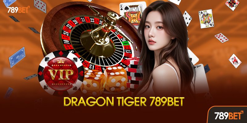 Dragon Tiger 789bet Là Gì?