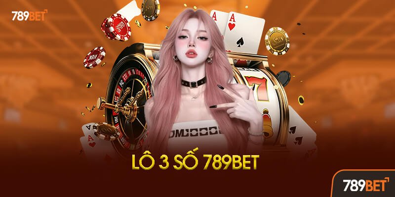 Lô 3 Số 789bet Là Gì?