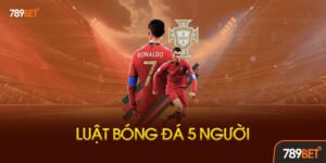 Tổng Quan Về Luật Bóng Đá 5 Người