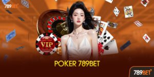 Poker 789bet Là Gì?