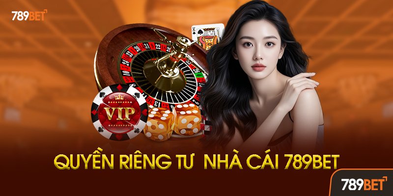 Quyền Lợi Của Người Dùng Về Quyền Riêng Tư 789bet