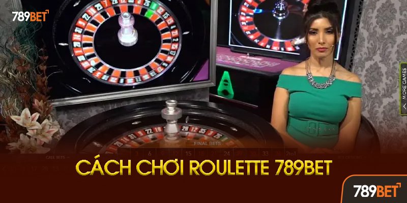 Hướng Dẫn Chơi Roulette 789bet Chi Tiết