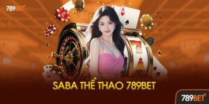Saba Thể Thao 789bet Là Gì? Tổng Quan Chi Tiết