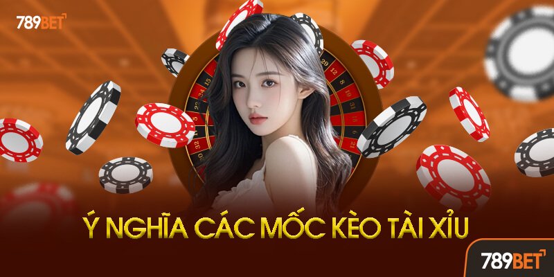 Tại Sao Phải Hiểu Ý Nghĩa Các Mốc Kèo Tài Xỉu?
